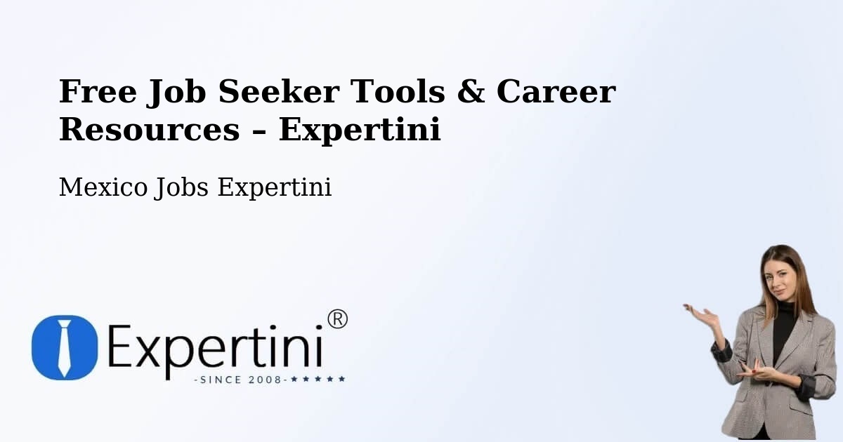 Free Job Seeker Tools & Career Resources – Nogales - Nogales, Mexico Jobs Expertini